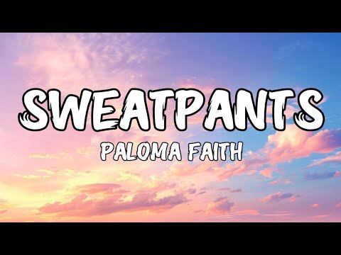 Paloma Faith - Sweatpants (Lyrics)