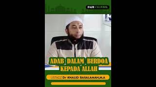 ADAB DALAM BERDOA  -  USTADZ KHALID BASALAMAH