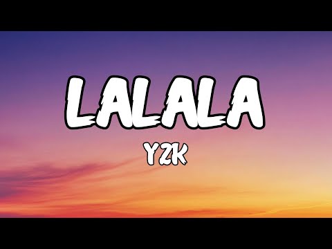 Y2K, bbno$ - Lalala (Lyrics)