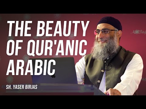 Unlocking the Language of the Qur'an | Sh. Yaser Birjas