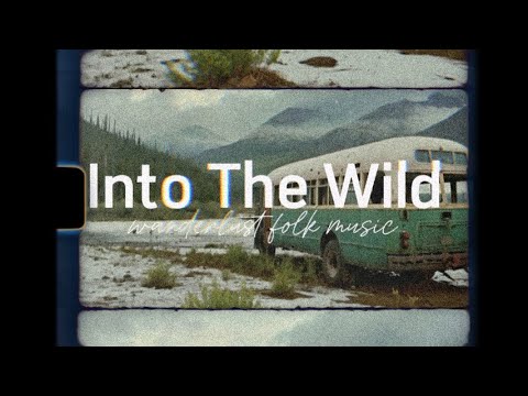 Into the Wild – Acoustic Folk Music for Hiking & exploring