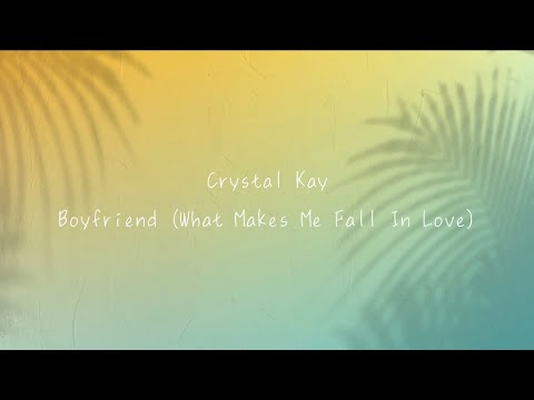 Crystal Kay「Boyfriend (What Makes Me Fall In Love)」リリックビデオ