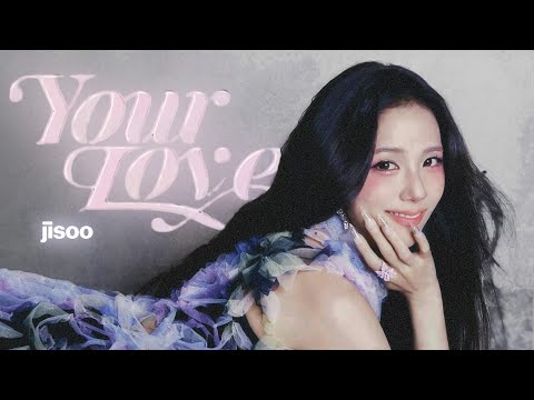 Vietsub | Your Love - JISOO | Lyrics Video