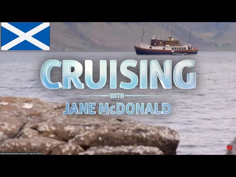 Cruising | SCOTLAND | with Jane McDonald | JOURNEYS |