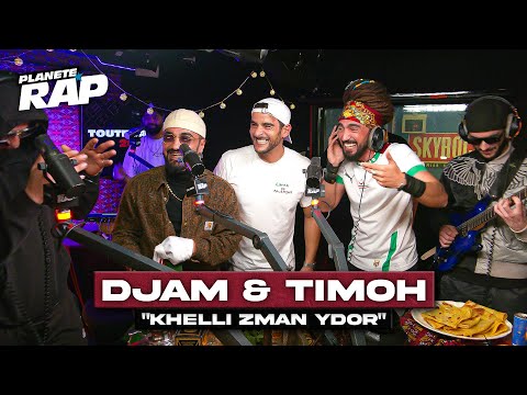 Djam & Timoh - Kheli Zman Ydor #PlanèteRap