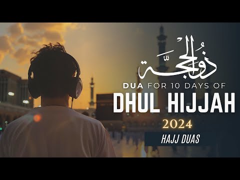 Dua for Dhul Hijjah | Dua for Hajj | Hajj 2024 | Dhul Hijjah 10 days Dua | Dhul Hijjah Takbeer