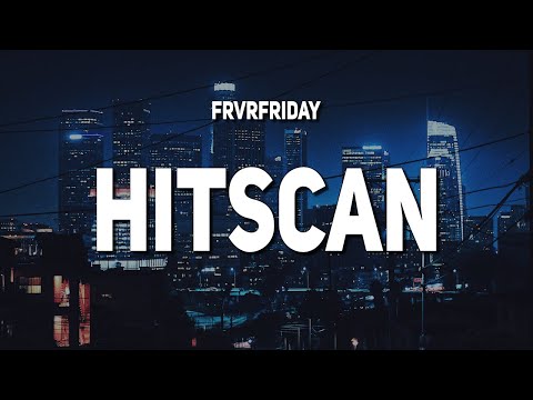 FRVRFRIDAY - HITSCAN (Lyrics)