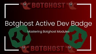 Mastering BotGhost Modules: Claiming the Active Developer Crown!