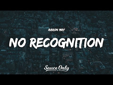 Aaron May - No Recognition (Lyrics)