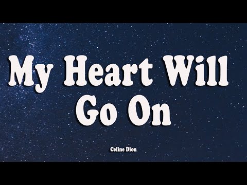 Celine Dion - My Heart Will Go On (Lyrics)