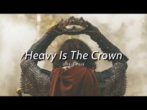 Vietsub | Heavy Is the Crown  - Linkin Park | Lyrics Video