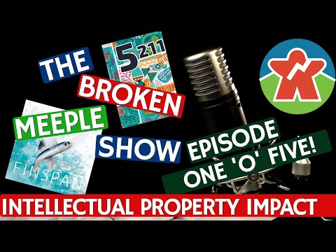 Broken Meeple Podcast - Episode 105 - Intellectural Property Impact