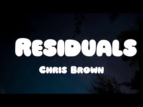 Chris Brown - Residuals (Lyrics)