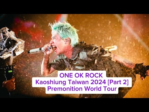 ONE OK ROCK Premonition World Tour, Live in Taiwan [Part2] Watch until the end.