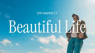 Pat Barrett – Beautiful Life (Official Lyric Video)