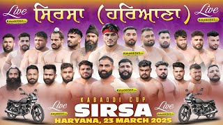 🔴[Live] Sirsa (Haryana) Kabaddi Cup 23 March 2025 | Kabaddi Live Today