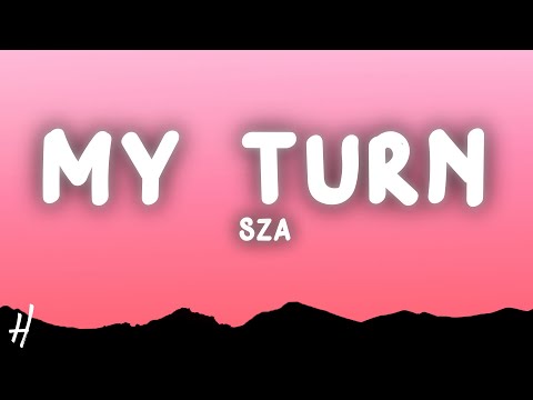 SZA - My Turn (Lyrics)