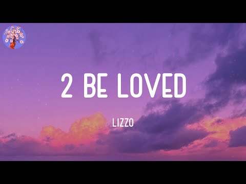 Lizzo - 2 Be Loved (Lyrics)