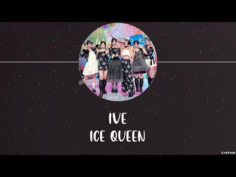 IVE – ICE QUEEN [HAN+ROM+ENG] LYRICS