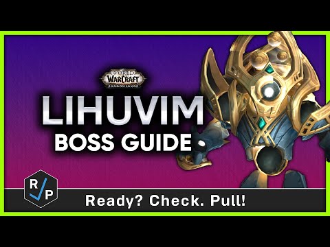 Lihuvim - Heroic/Normal Boss Guide - Sepulcher of the First Ones