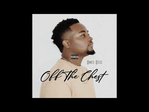 Omee Otis - Off My Chest (Official Audio)