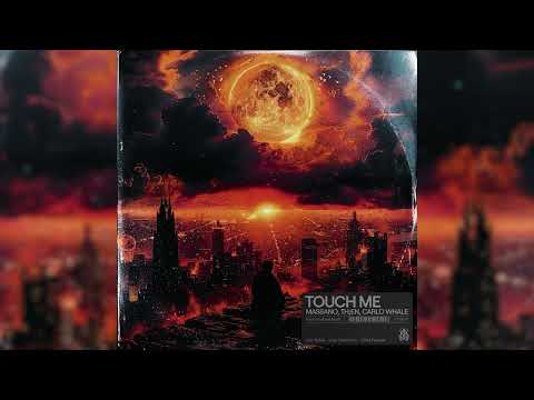 Massano, TH;EN & Carlo Whale - Touch Me