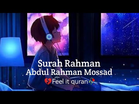 Surah Rahman Beautiful Tilawat Quran By Abdul Rahman Mossad