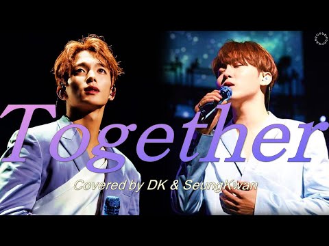 [日本語字幕/カナルビ] Together(함께/共に) – ドギョム(DK)＆スングァン(SeungKwan)/SEVENTEEN/COVER/原曲Noeul