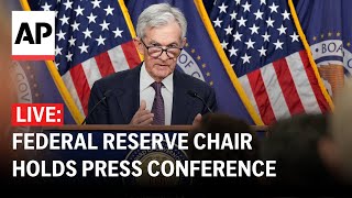 LIVE: Federal Reserve Chair Jerome Powell holds a press conference on interest rates