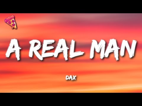 Dax - A Real Man (Lyrics)