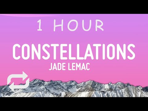 Jade LeMac - Constellations (Lyrics) | 1 hour