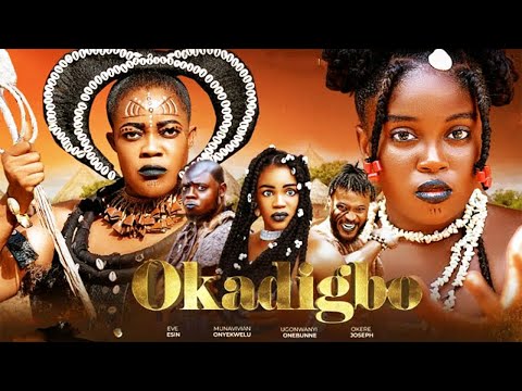 Okadigbo Full Movie - 2024 Epic Full Movie - Eve esin 2024 | Nigerian Movies 2024 Latest Full Movies