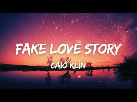 Caio Klin - Fake Love Story (lyrics)