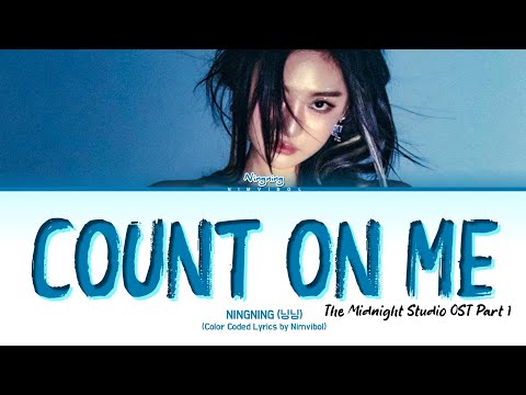 NINGNING (닝닝) - 'Count On Me' (The Midnight Studio OST Part 1) Color Coded Lyrics