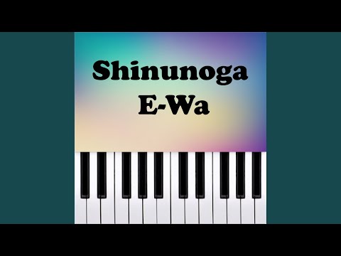 Shinunoga E-Wa (Piano Version)