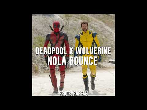 Deadpool and Wolverine (NOLA BOUNCE) [prodbyraesam]