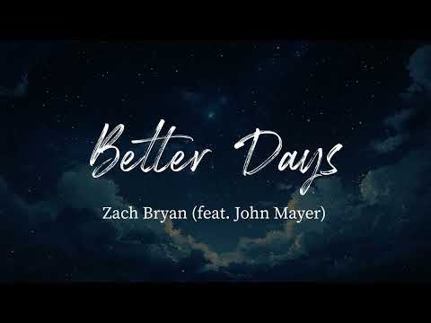 Zach Bryan, John Mayer - Better Days (Lyrics)