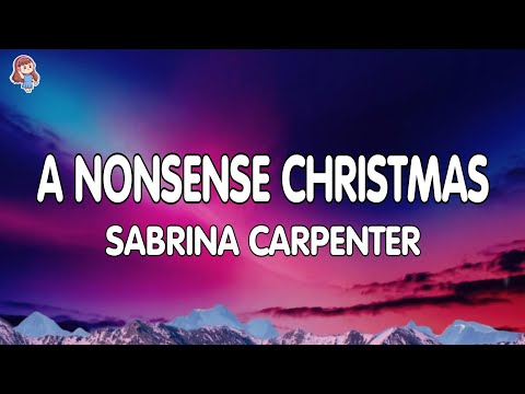 Sabrina Carpenter - A Nonsense Christmas (Lyrics)