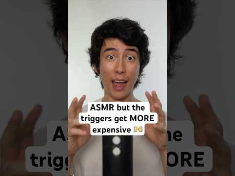 ASMR but the triggers get MORE expensive 💵 #asmr