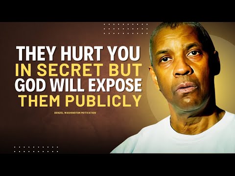 THEY HURT YOU IN SECRET BUT GOD WILL EXPOSE THEM PUBLICLY! | Denzel Washington Motivation