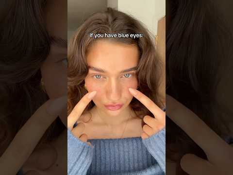 if you have blue eyes, do this