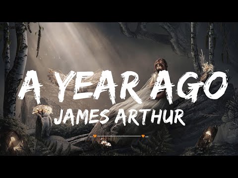 James Arthur - A Year Ago (Lyrics) | Top Best Song