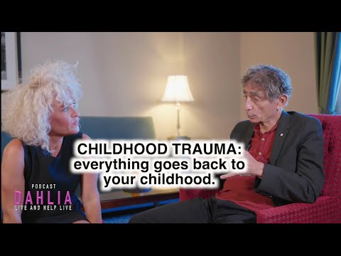 CHILDHOOD TRAUMA: Dr. Gabor Maté Tells Dahlia Why Everything Goes Back To Your Childhood