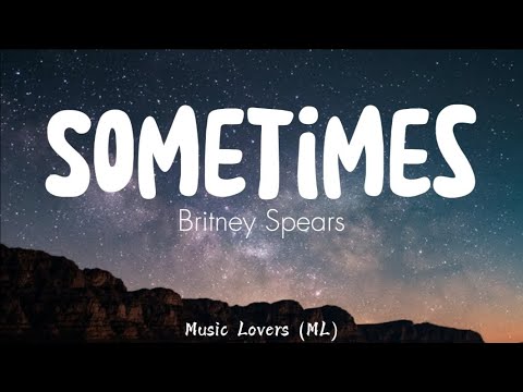 Britney Spears - Sometimes (Lyrics)