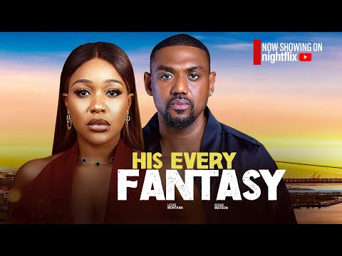 HIS EVERY FANTASY - 2025 Latest Movie