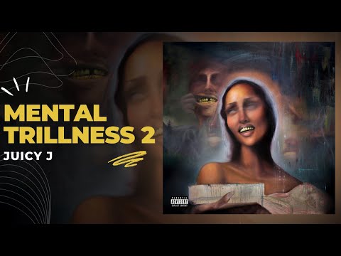 Juicy J - Mental Trillness 2 (Full Album)