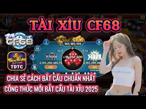 CF68 | Link tải CF68 | chia sẻ cách bắt cầu chuẩn nhất - công thức mới bắt cầu tài xỉu 2025