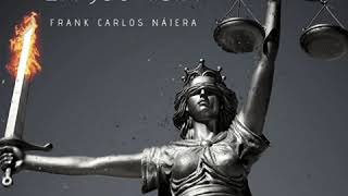 Crónicas de la justicia- Frank Carlos Nájera [remastered]