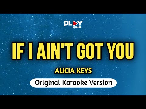 Alicia Keys - If I Ain't Got You (Karaoke Version)