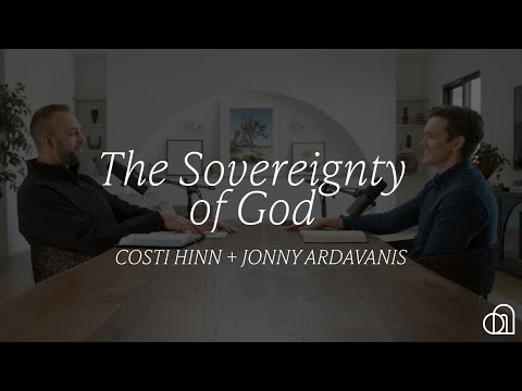 The Sovereignty of God | Costi Hinn + Jonny Ardavanis